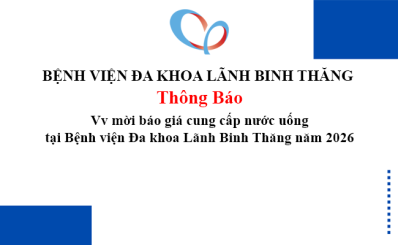 Thông báo Vv mời báo giá cung cấp nước uống tại Bệnh viện Đa khoa Lãnh Binh Thăng năm 2026